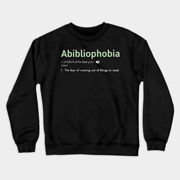 Abibliophobia For Book Lovers And Bookworms Crewneck Sweatshirt by tanambos